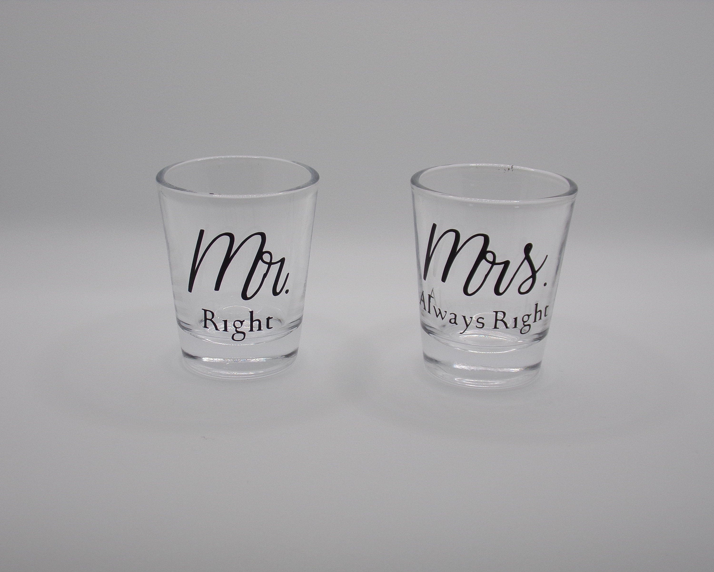 By Chan, LLC Barware Mr. Right & Mrs. Always Right - Pair of Shot Glasses | 1.5 oz