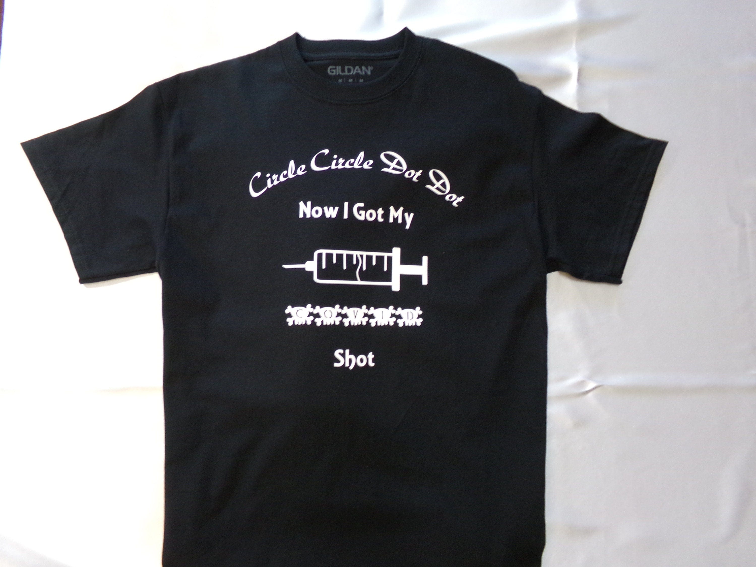 By Chan, LLC Shirts & Tops Circle Circle Dot Dot Now I Got My COVID Shot! Adult Unisex Shirt