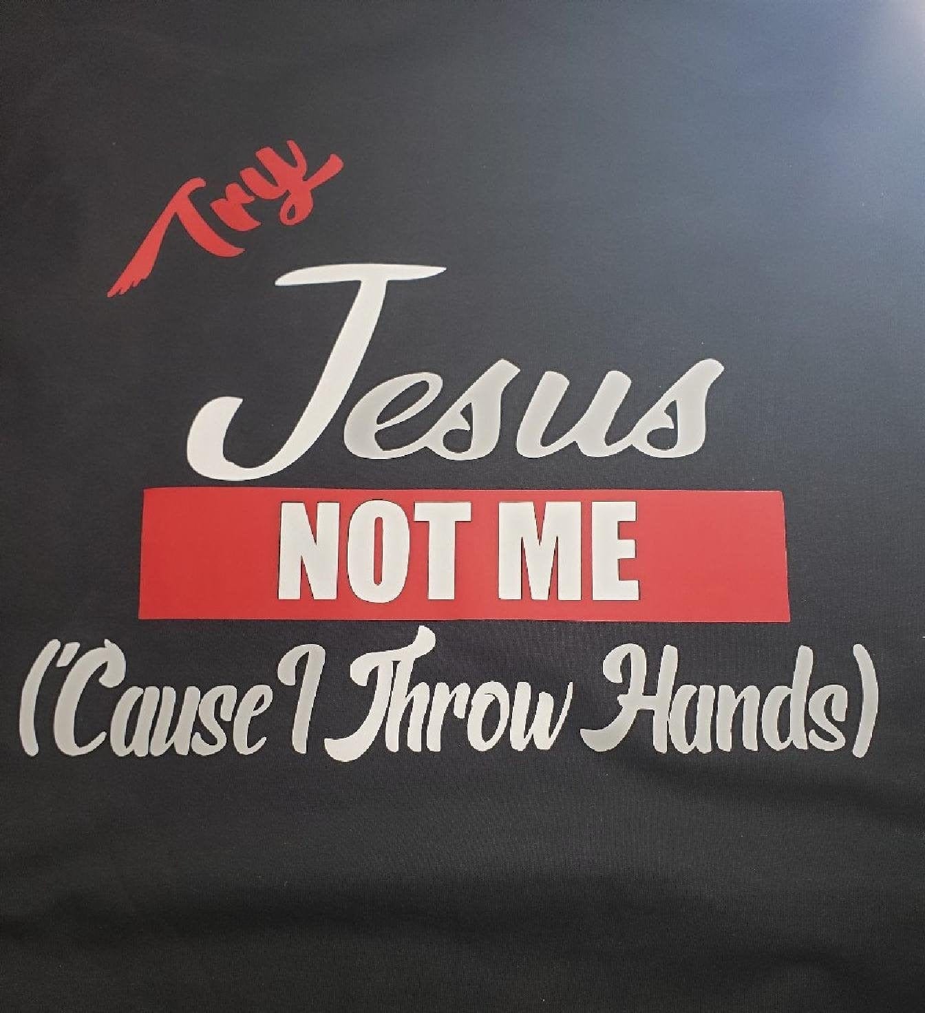 By Chan, LLC Shirts & Tops Try Jesus, Not me